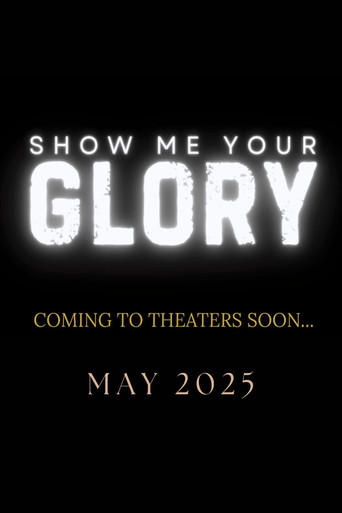 Show Me Your Glory poster