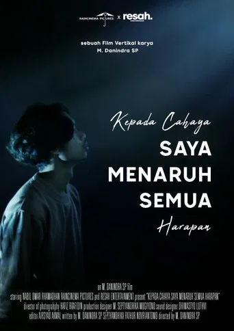 Kepada Cahaya, Saya Menaruh Semua Harapan poster