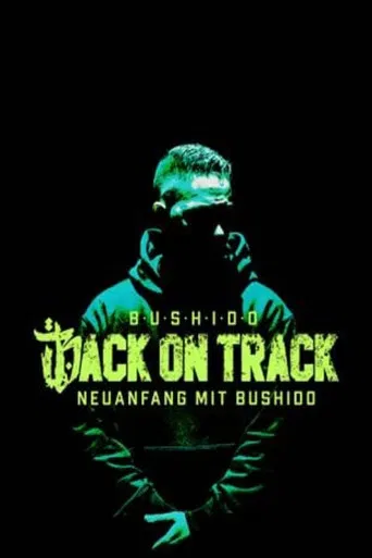 Back on Track - Neuanfang mit Bushido poster