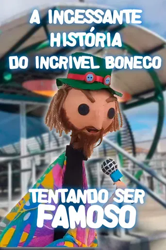 A Incessante História do Incrível Boneco Tentando ser Famoso poster