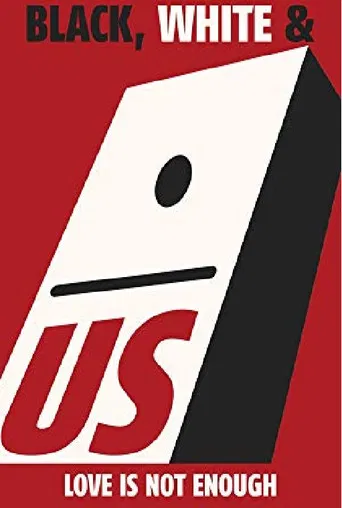 Black, White & Us poster