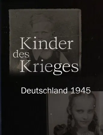 Kinder des Krieges - Deutschland 1945 poster