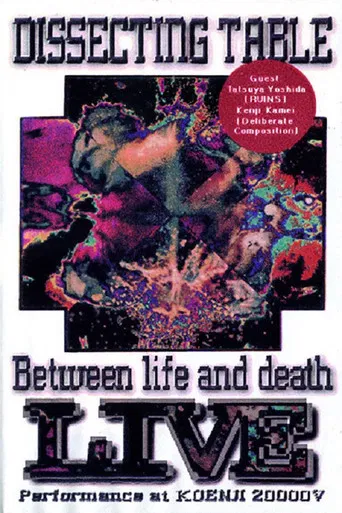 Dissecting Table: Between Life and Death Live Performance poster