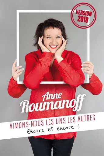 Anne Roumanoff : Aimons-nous les uns les autres, encore et encore ! poster