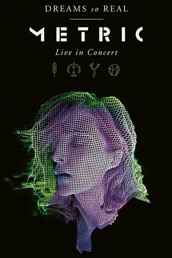 Metric: Dreams So Real  (Live In Concert) poster