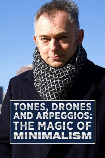 Tones, Drones and Arpeggios: The Magic of Minimalism poster