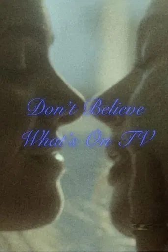 Don't Believe What's On TV poster
