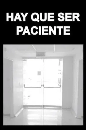 Hay Que Ser Paciente poster