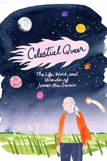 Celestial Queer: The Life, Work and Wonder of James MacSwain poster