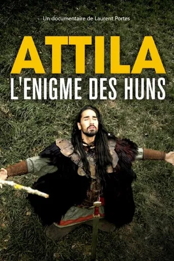 Attila, l'énigme des Huns poster