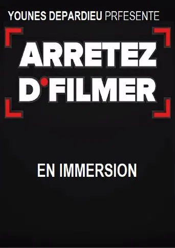 Arrêtez d'filmer en Immersion poster