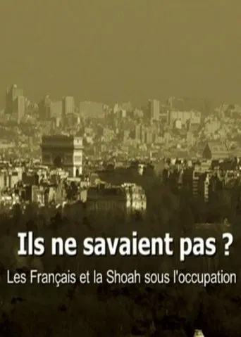 Ils ne savaient pas ? Les Français et la Shoah sous l'occupation poster