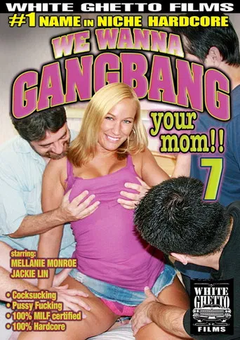 We Wanna Gangbang Your Mom 7 poster