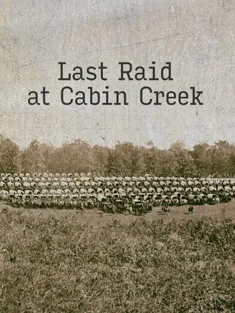Last Raid at Cabin Creek: An Untold Story of the American Civil War poster