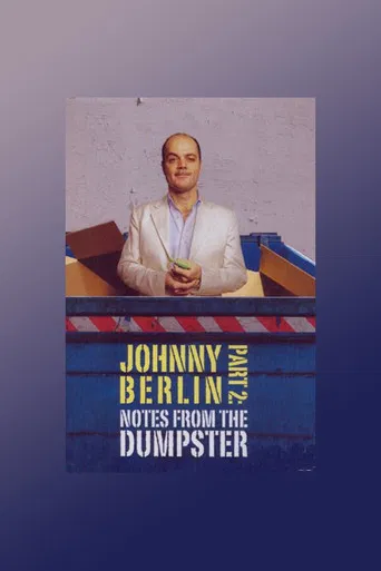 Johnny Berlin 2: Notes From The Dumpster poster