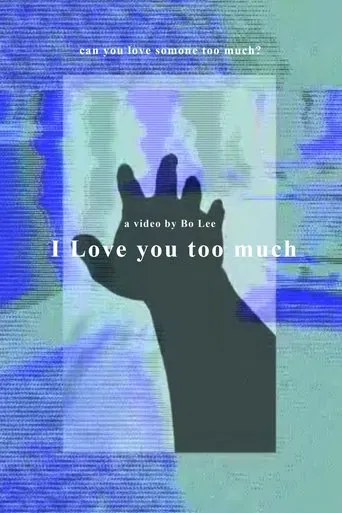 I Love You Too Much poster