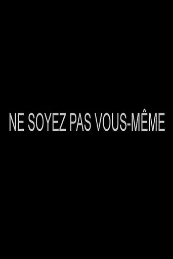 Ne soyez pas vous-même poster