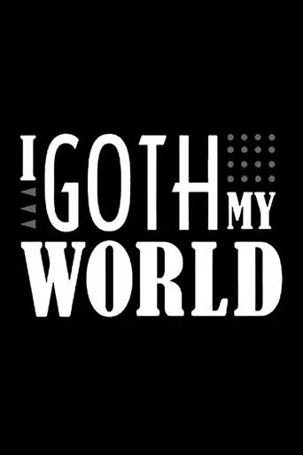 I Goth My World poster