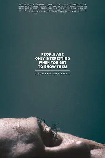 People Are Only Interesting When You Get To Know Them poster