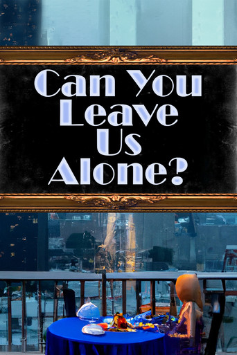 Can You Leave Us Alone? poster