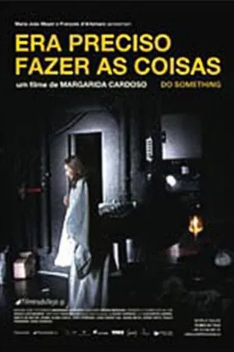 Era Preciso Fazer as Coisas poster