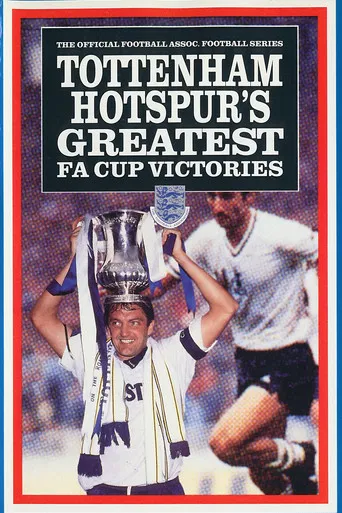 Tottenham Hotspur's Greatest FA Cup Victories poster