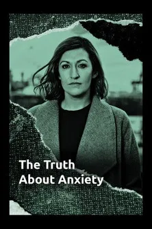 The Truth About Anxiety poster