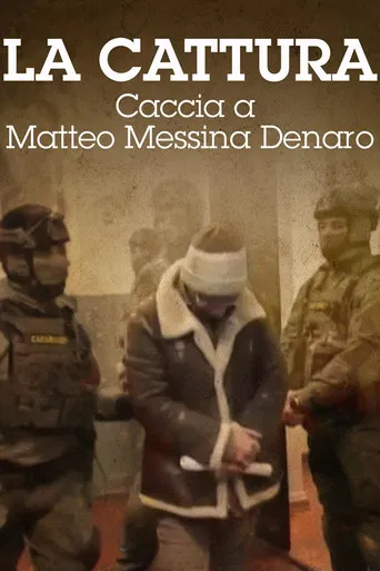 La cattura - Caccia a Matteo Messina Denaro poster