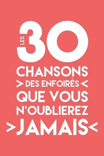 Les 30 chansons des Enfoirés que vous n'oublierez jamais poster