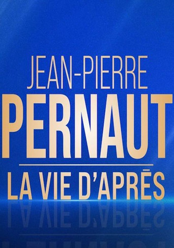Jean-Pierre Pernaut, la vie d'après poster
