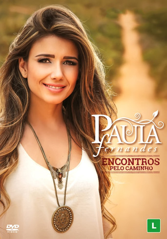 Paula Fernandes: Encontros Pelo Caminho poster