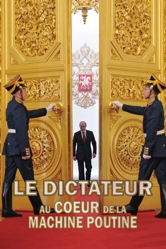 Le dictateur, au cœur de la machine Poutine poster
