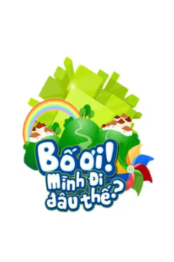 Dad, Where Are We Going ? poster