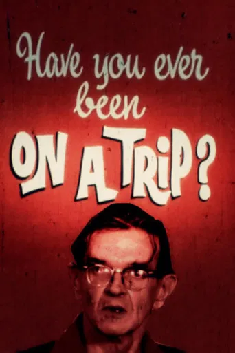 Have You Ever Been on a Trip? poster