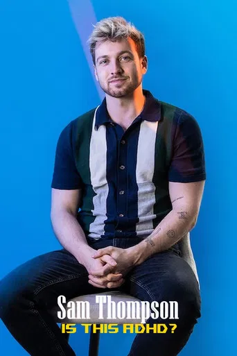 Sam Thompson: Is This ADHD? poster