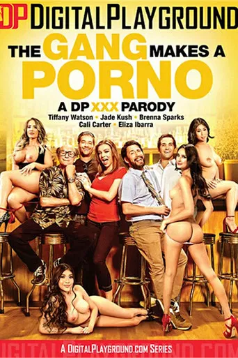 The Gang Makes A Porno: A DP XXX Parody poster