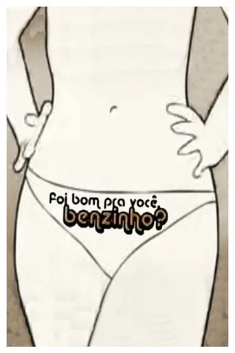 Foi Bom pra Você, Benzinho? poster