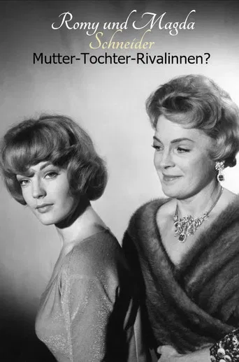 Romy and Magda Schneider: Mother - Daughter - Rivals? poster