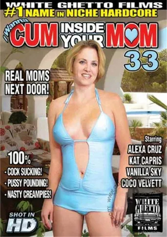I Wanna Cum Inside Your Mom 33 poster
