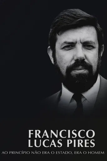 Francisco Lucas Pires - Ao Princípio Não Era o Estado, Era o Homem poster