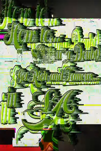 How To (Without A Doubt) Get Rich And Famous In LA poster