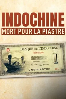 Indochine, mort pour la piastre poster