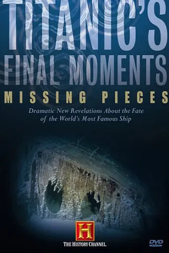 Titanic's Final Moments: Missing Pieces poster