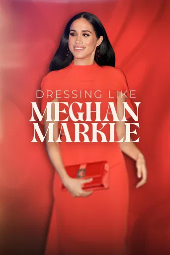 Dressing Like Meghan Markle poster