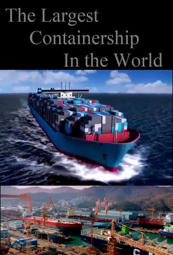 The Largest Containership in the World poster