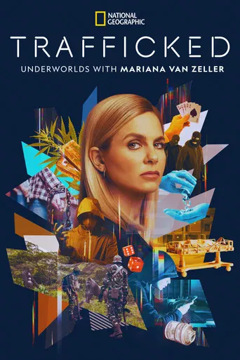 Trafficked: Underworlds with Mariana van Zeller poster
