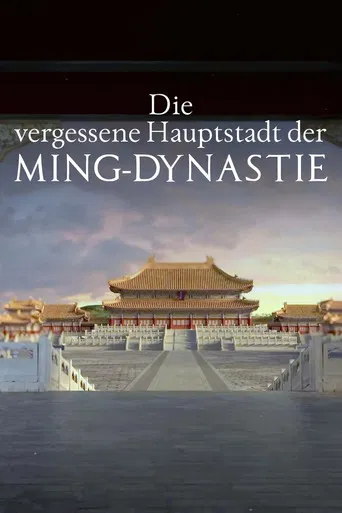 The Ming Dynasty’s Forgotten Capital poster