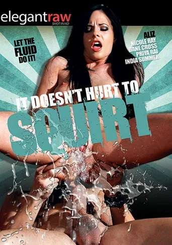 It Doesn't Hurt to Squirt poster