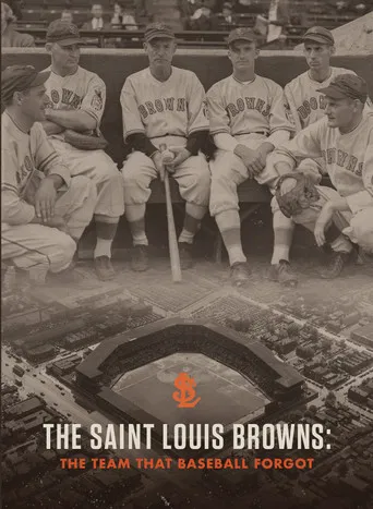 The Saint Louis Browns: The Team That Baseball Forgot poster