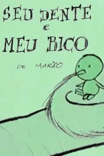 Seu Dente e Meu Bico poster